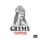 Grems - Vampire